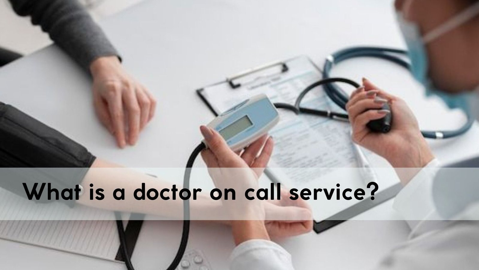 doctor on call doing assessment 